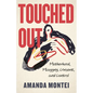 Touched Out: Motherhood, Misogyny, Consent, and Control - Paperback
