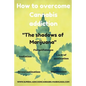How to overcome Cannabis addiction: The shadows of Marijuana - Paperback