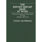 The Export-Import Bank at Work: Promotional Financing in the Public Sector - Hardcover