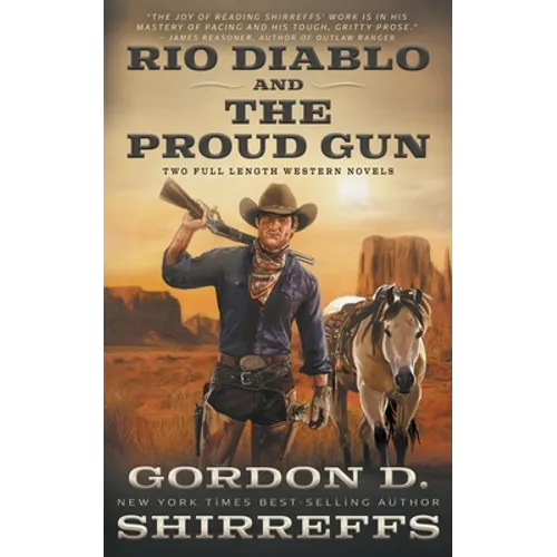 Rio Diablo and The Proud Gun: Two Full Length Western Novels - Paperback