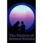 The Wisdom of Earnest Holmes: Essays on Spiritual Law and Creative Mind - Paperback