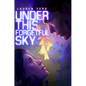 Under This Forgetful Sky - Hardcover