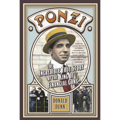 Ponzi: The Incredible True Story of the King of Financial Cons - Paperback