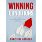 Winning Conditions: How to Achieve the Professional Success You Deserve by Managing the Details That Matter - Paperback