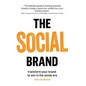 The Social Brand: Transform your brand to win in the social era - Paperback