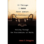 10 Things I Hate about Christianity: Working Through the Frustrations of Faith - Paperback