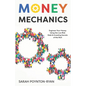 Money Mechanics: Engineer Your Money Using The Low Risk Debt & Investing Secrets Of The Rich - Paperback