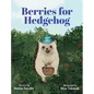 Berries for Hedgehog - Hardcover