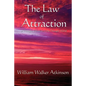 The Law of Attraction: Or Thought Vibration in the Thought World - Paperback