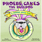 Phoebe Cakes the Bulldog a Mardi Gras Tail - Board Book