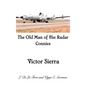 The Old Man of the Radar Connies: Victor Sierra - Hardcover