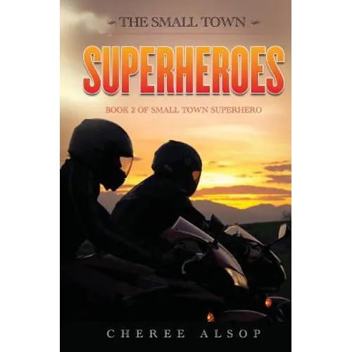The Small Town Superheroes: Small Town Superhero Book 2 - Paperback