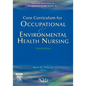 Core Curriculum for Occupational and Environmental Health Nursing - Paperback