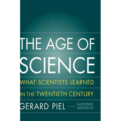 The Age of Science: What We Learned in the 20th Century - Hardcover