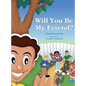 Will You Be My Friend? - Hardcover
