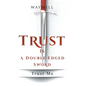 Trust Is a Double-Edged Sword: Trust Me - Hardcover