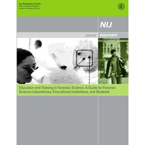 Education and Training in Forensic Science: A Guide for Forensic Science Laboratories, Educational Institutions, and Students - Paperback