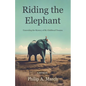 Riding the Elephant: Unraveling the Mystery of My Childhood Trauma - Paperback