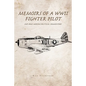 Memoirs of a WWII Fighter Pilot and Some Modern Political Commentary - Paperback