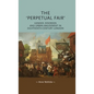 The 'Perpetual Fair': Gender, Disorder, and Urban Amusement in Eighteenth-Century London - Paperback