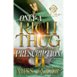 Only A Rich Thug Can Fill My Prescription 2: An African American Romance: The Finale - Paperback