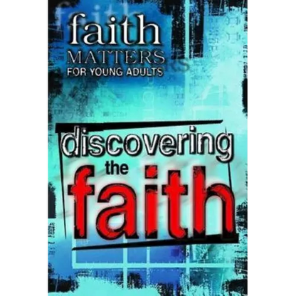 Faith Matters for Young Adults: Discovering the Faith - Paperback