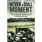 Never a Dull Moment: The 80th Airborne Anti-Aircraft Artillery Battalion in World War II - Hardcover