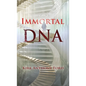 Immortal DNA - Hardcover