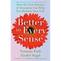 Better in Every Sense: How the New Science of Sensation Can Help You Reclaim Your Life - Hardcover