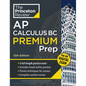 Princeton Review AP Calculus BC Premium Prep, 12th Edition: 5 Practice Tests + Digital Practice Online + Content Review - Paperback