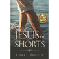 Jesus in Shorts: Twenty-five Short Stories of Life-Changing Jesus Moments - Paperback
