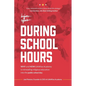 During School Hours: WHY and HOW LifeWise Academy is Reinstalling Religious Education into the Public School Day - Paperback