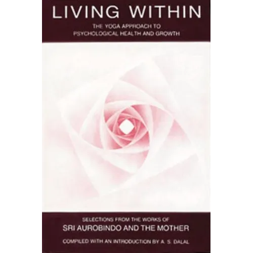 Living Within: Yoga Approach to Psychological Health & Growth - Paperback
