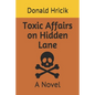Toxic Affairs on Hidden Lane - Paperback