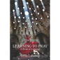 Learning to Pray: A Book of Longing - Paperback