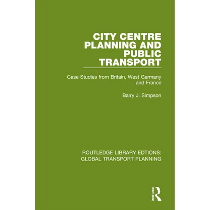 City Centre Planning and Public Transport: Case Studies from Britain, West Germany and France - Paperback