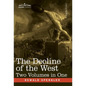 The Decline of the West, Two Volumes in One - Hardcover