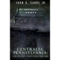 Centralia, Pennsylvania: The Fiction That Fuels the Fire - Paperback
