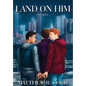 Land On Him: A Sequel - Hardcover