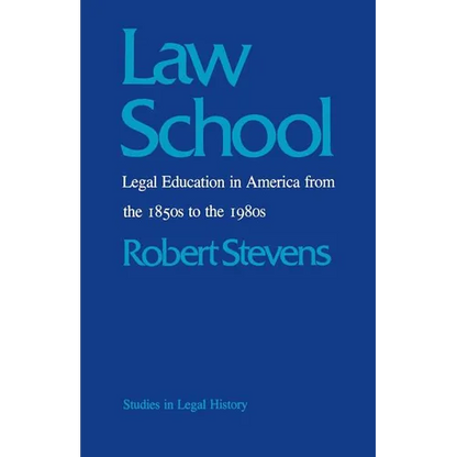 Law School: Legal Education in America from the 1850s to the 1980s - Paperback