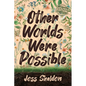 Other Worlds Were Possible - Paperback