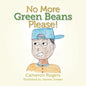 No More Green Beans Please! - Paperback