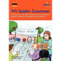 Wir Spielen Zusammen: 20 Games to Play with Children to Encourage and Reinforce German Language and Vocabulary - Paperback