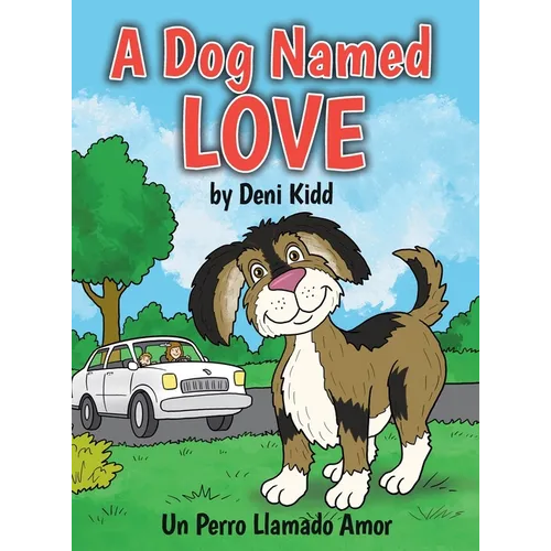 A Dog Named Love: Un Perro Llamado Amor - Hardcover