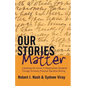 Our Stories Matter: Liberating the Voices of Marginalized Students Through Scholarly Personal Narrative Writing - Paperback