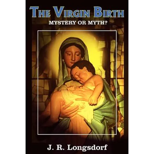 The Virgin Birth: Mystery or Myth? - Paperback