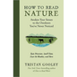 How to Read Nature: Awaken Your Senses to the Outdoors You've Never Noticed - Hardcover