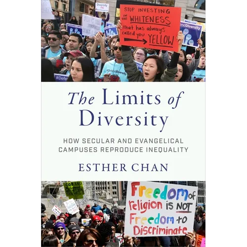 The Limits of Diversity: How Secular and Evangelical Campuses Reproduce Inequality - Hardcover