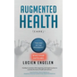 Augmented Health(care)(TM): "the end of the beginning: " - Paperback