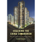 Cracking the China Conundrum: Why Conventional Economic Wisdom Is Wrong - Hardcover